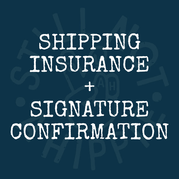 Shipping Insurance + Signature Confirmation