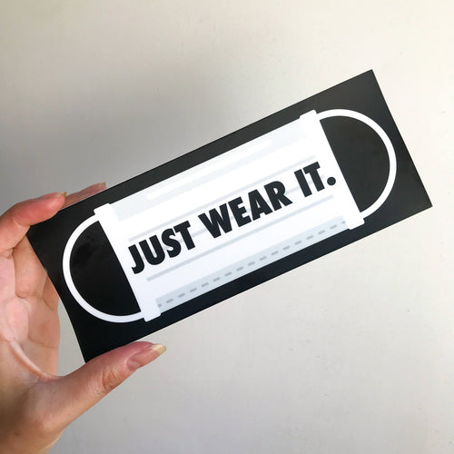 “JUST WEAR IT” fundraiser collab | bumper sticker