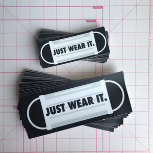 “JUST WEAR IT” fundraiser collab | bumper sticker