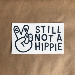 Still Not A Hippie bumper sticker